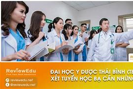 Đại Học Y Dược Thái Bình Xét Học Bạ 2024