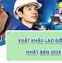 Xuất Khẩu Lao Động Nhật Bản Cần Bằng Cấp Gì Không 2024